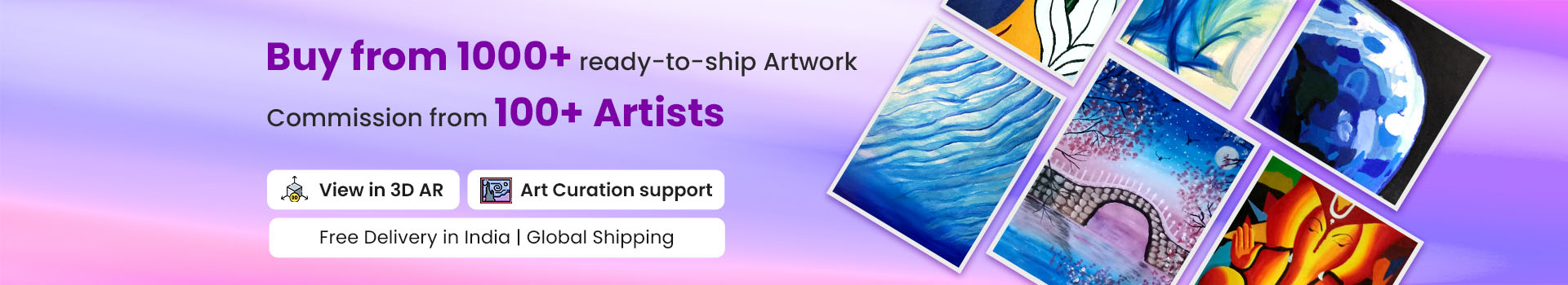 Buy from 100+ ready-to-ship Artwork. Commission from 100+ Artists. Features include Art curation support and View in 3D AR. Free delivery in India. Global Shipping.