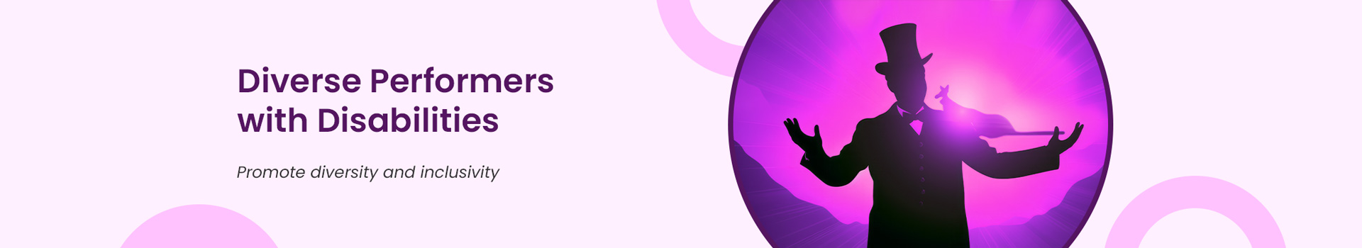 The background of the banner is pink. It has the image of a comedian performing on stage. The text reads, Diverse Performers with Disabilities. Promote Diversity & Inclusivity