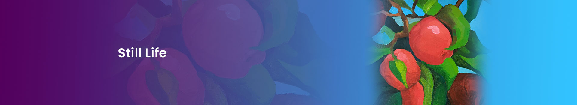 The background of the banner is purple and blue. It has the image of a tomato plant. The text reads, "Still Life".