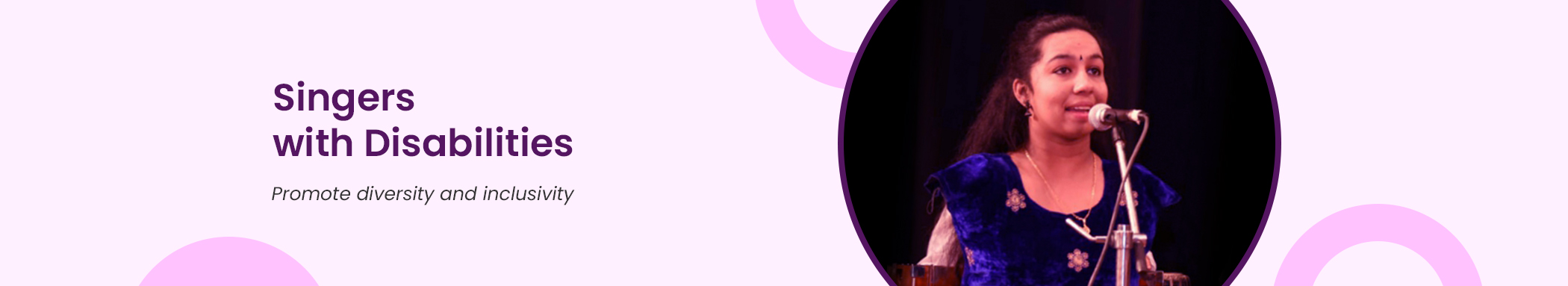 Background is pink. It has an image of a singer with locomotor disability singing. Text read Singers with Disabilities, Promote diversity and inclusivity