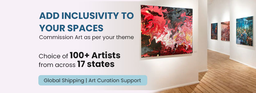 Add inclusivity to your spaces. Commission Art as per your theme. Choice of 100+ Artists from across 17 states. Global shipping | Art curation support