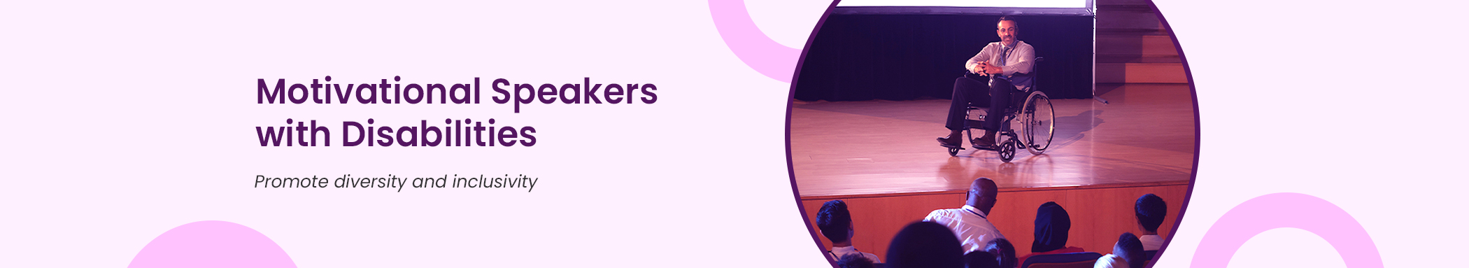The background of the banner is pink. It has an image of wheelchair motivational speakers on stage talking in front of an audience. The text reads, "Motivational Speakers. Promote inclusivity and diversity