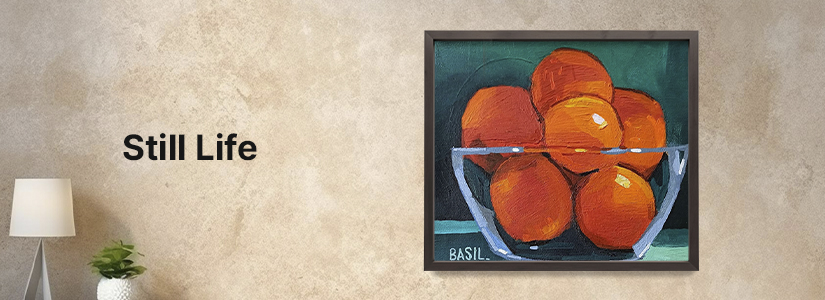 “Still Life” banner featuring a colorful painting of oranges inside a glass bowl.