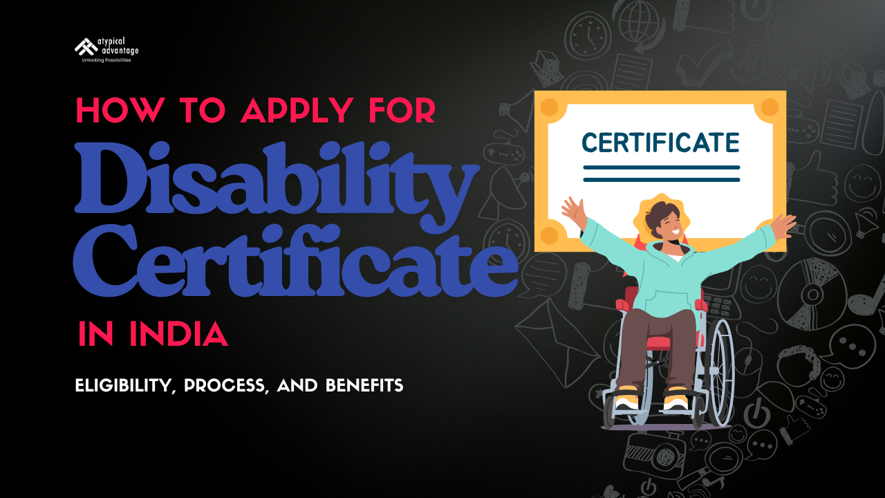 How to Apply for Disability Certificate in India: Eligibility, Process, and Benefits